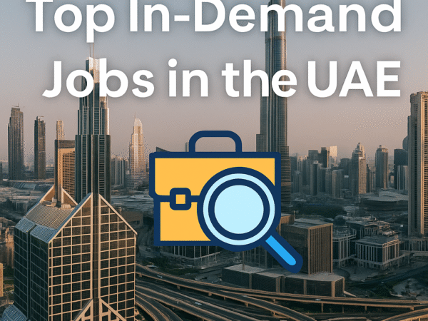 Top In-Demand Jobs in Dubai & UAE 2025 | Career Opportunities & Vacancies